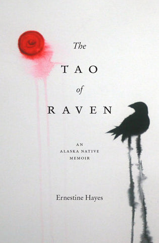 The Tao of the Raven - book by Ernestine Hayes